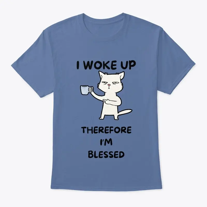 I woke up this morning  Tee