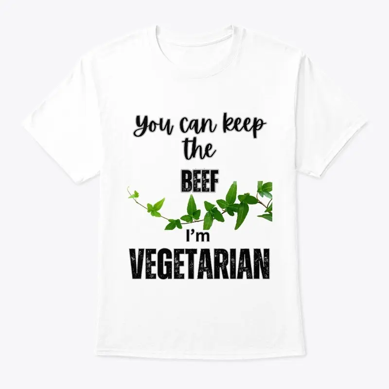 Keep the beef I'm vegetarian 